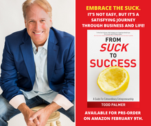 Load image into Gallery viewer, From Suck To Success By Todd Palmer
